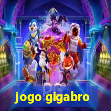 jogo gigabro